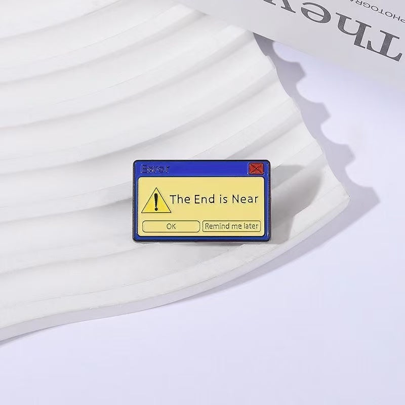 The End is Near Error Pin